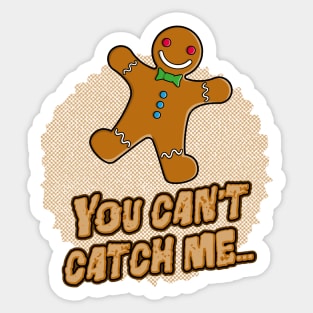 You Can't Catch Me! Sticker